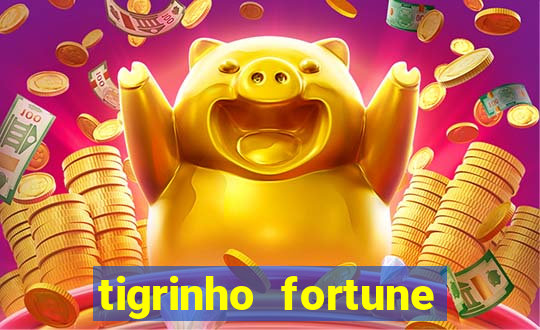 tigrinho fortune dinheiro infinito